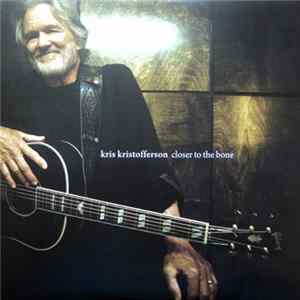 FLAC Kris Kristofferson - Closer To The Bone