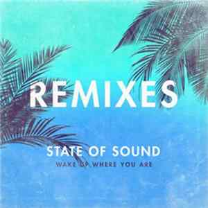 FLAC State Of Sound - Wake Up Where You Are (Remixes)