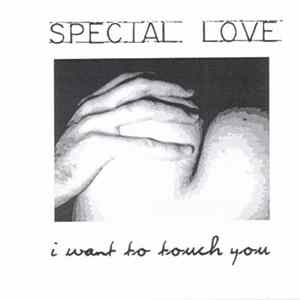 FLAC Special Love - I Want To Touch You