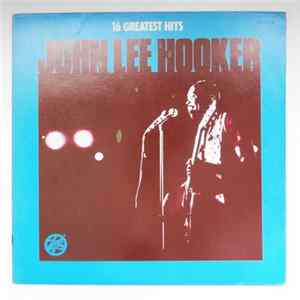 FLAC John Lee Hooker - 16 Greatest Hits