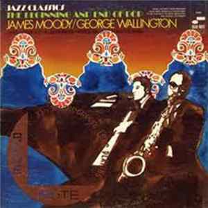 FLAC James Moody / George Wallington - The Beginning And End Of Bop