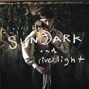 FLAC Patrick Wolf - Sundark And Riverlight