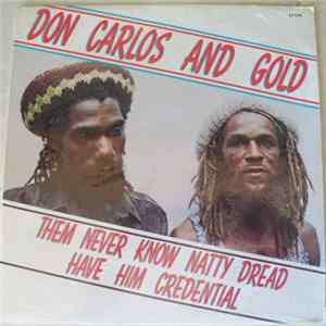 FLAC Don Carlos And Gold - Them Never Know Natty Dread Have Him Credential
