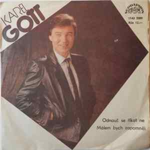 FLAC Karel Gott - Odnauč Se Říkat Ne / Málem Bych Zapomněl