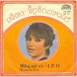 FLAC Věra Špinarová, I. Pavlík Se Svým Orchestrem - Miluj Mě Víc (Woman In Love) • I. P. O