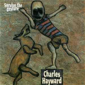 FLAC Charles Hayward - Survive The Gesture