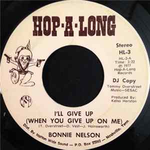 FLAC Bonnie Nelson - I'll Give Up (When You Give Up On Me) / Wayward Wind