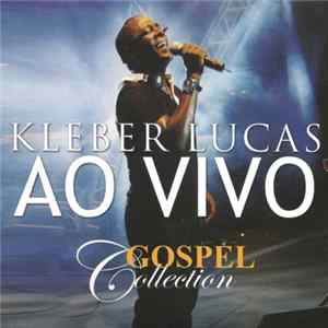 FLAC Kleber Lucas - Gospel Collection (Ao Vivo)