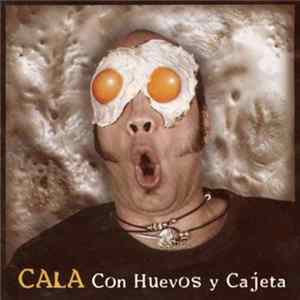 FLAC Cala - Con Huevos Y Cajeta
