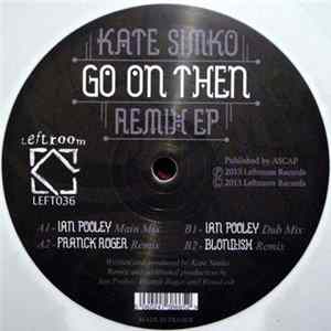 FLAC Kate Simko - Go On Then - Remix EP