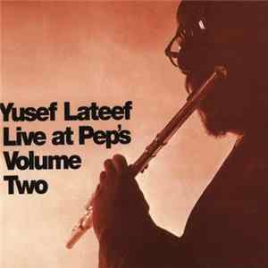 FLAC Yusef Lateef - Live At Pep's Volume Two