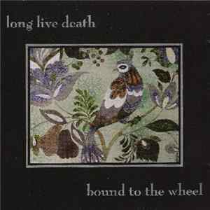 FLAC Long Live Death - Bound To The Wheel