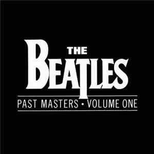 FLAC The Beatles - Past Masters • Volume One