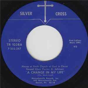 FLAC House Of Faith Church Of God In Christ Gospel Choir Pastor: D. Johnson - A Change In My Life