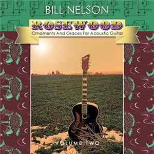 FLAC Bill Nelson - Rosewood (Ornaments And Graces For Acoustic Guitar) - Volume Two