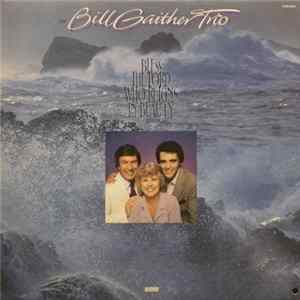FLAC The Bill Gaither Trio - Bless The Lord Who Reigns In Beauty