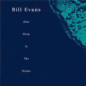 FLAC Bill Evans - How Deep Is The Ocean