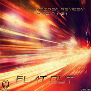 FLAC Andrea Remedy, Dionigi - Flat Out