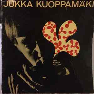 FLAC Jukka Kuoppamäki - Mitä Kansa Haluaa