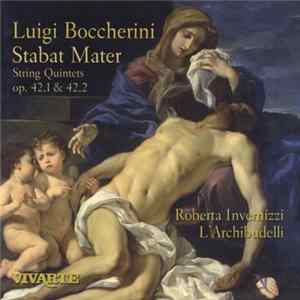 FLAC Luigi Boccherini, Roberta Invernizzi, L'Archibudelli - Stabat Mater, String Quintet Op 42,1 & 42,2