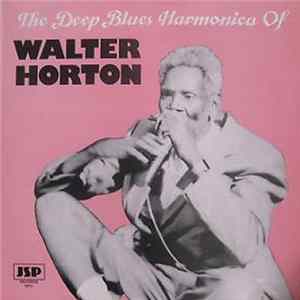 FLAC Walter Horton - The Deep Blues Harmonica Of Walter Horton