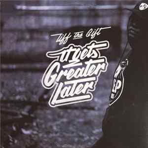 FLAC Tiff The Gift - It Gets Greater Later