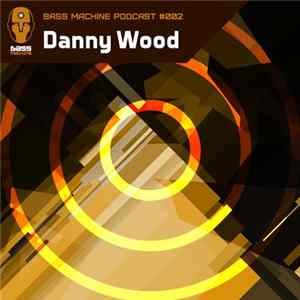 FLAC Danny Wood - Bass Machine Podcast 002