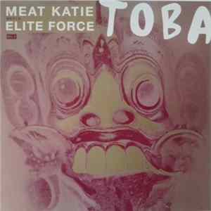 FLAC Meat Katie Meets Elite Force - Toba