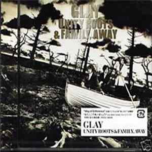 FLAC Glay - Unity Roots & Family Away