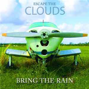 FLAC Escape The Clouds - Bring the Rain