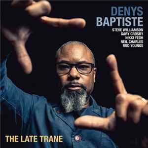 FLAC Denys Baptiste - The Late Trane