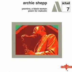 FLAC Archie Shepp - Yasmina, A Black Woman / Poem For Malcolm