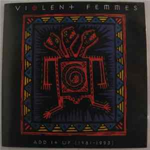 FLAC Violent Femmes - Add It Up (1981-1993)