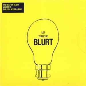 FLAC Blurt - The Best Of Blurt - Volume 1 - The Fish Needs A Bike