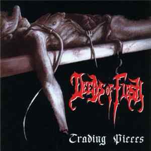 FLAC Deeds Of Flesh - Trading Pieces