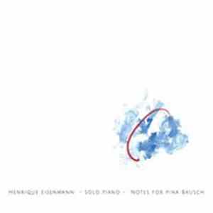 FLAC Henrique Eisenmann - Notes for Pina Bausch
