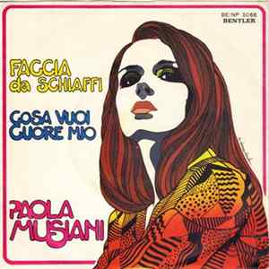 FLAC Paola Musiani - Faccia Da Schiaffi / Cosa Vuoi Cuore Mio