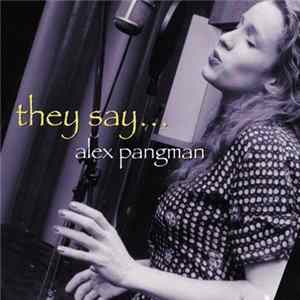 FLAC Alex Pangman - They Say...