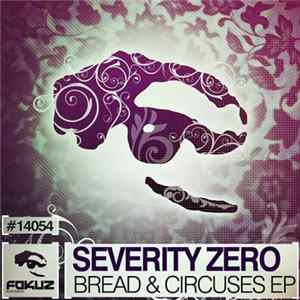FLAC Severity Zero - Bread & Circuses EP