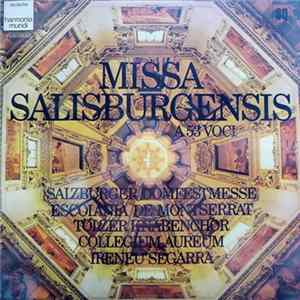 FLAC Escolanía De Montserrat, Tölzer Knabenchor, Collegium Aureum, Ireneu Segarra - Missa Salisburgensis A 53 Voci