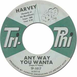 FLAC Harvey - Any Way You Wanta / She Loves Me So