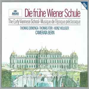 FLAC Camerata Bern, Thomas Demenga, Thomas Füri, Heinz Holliger - Die Frühe Wiener Schule