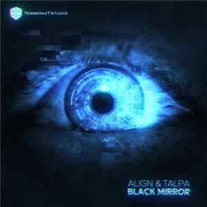 FLAC Align & Talpa - Black Mirror