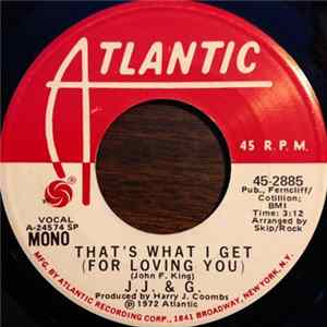 FLAC J.J. & G. - That's What I Get (For Loving You)