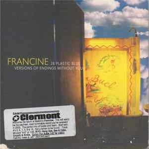 FLAC Francine - 28 Plastic Blue Versions Of Endings Without You