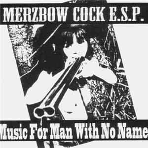 FLAC Merzbow, Cock E.S.P. - Music For Man With No Name