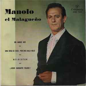 FLAC Manolo "El Malagueño" - Un Amigo Mio / Una Rosa Se Seco. - Por Una Mala Muje / Melocoton / ¡Adios Barquito Velero!