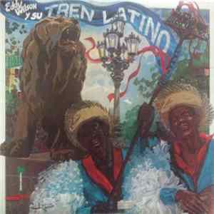 FLAC Eddy Wilson Y Su Tren Latino - Eddy Wilson Y Su Tren Latino