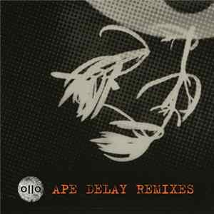 FLAC Ollo - Ape Delay Remixes