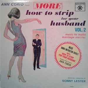 FLAC Ann Corio, Sonny Lester & His Orchestra - More How To Strip For Your Husband Vol. 2: Music To Make Marriage Merrier